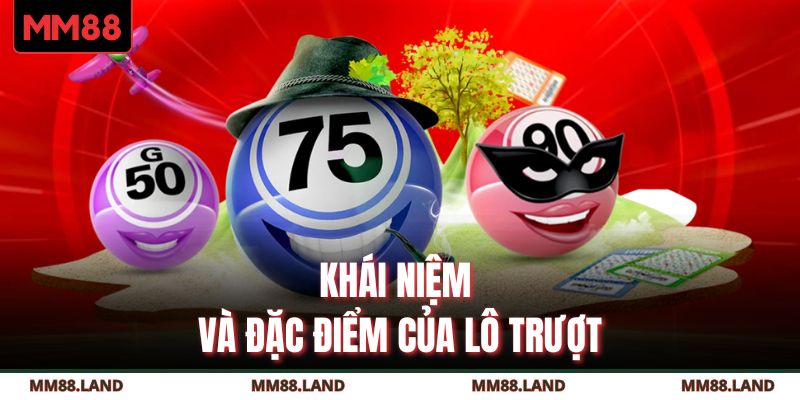Khái niệm và đặc điểm của lô trượt
