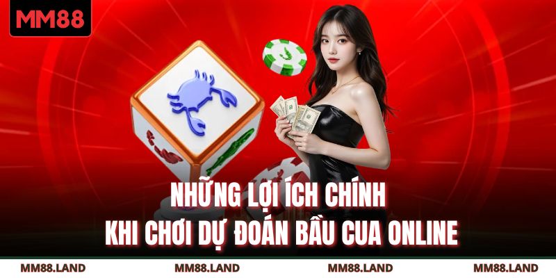 Những lợi ích chính khi chơi dự đoán bầu cua online