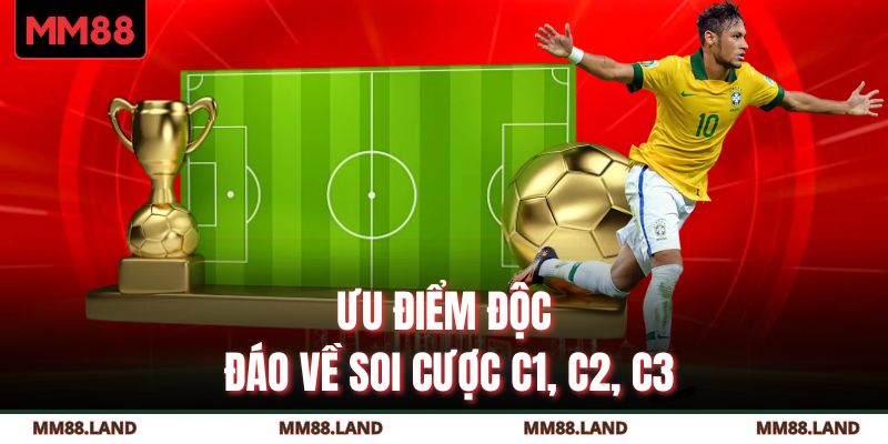Ưu điểm độc đáo về soi cược C1, C2, C3